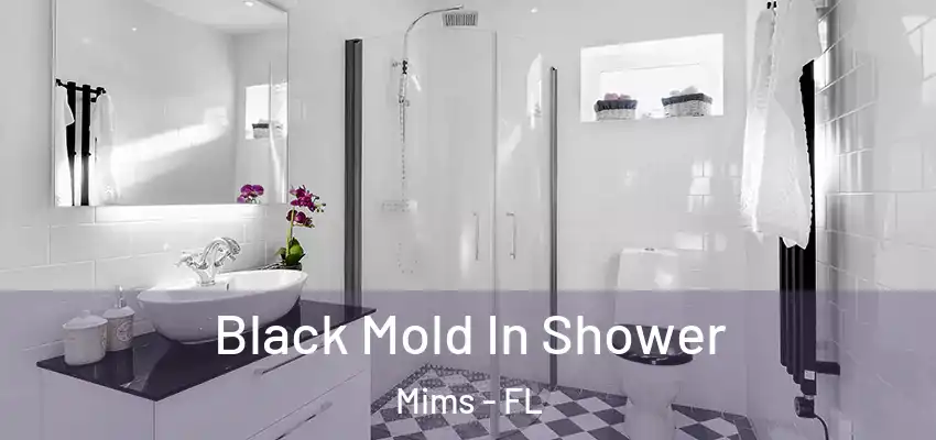  Black Mold In Shower Mims - FL