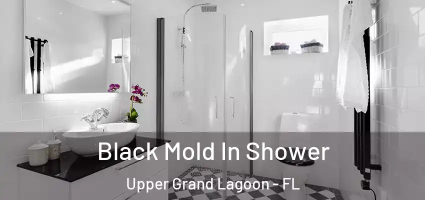  Black Mold In Shower Upper Grand Lagoon - FL