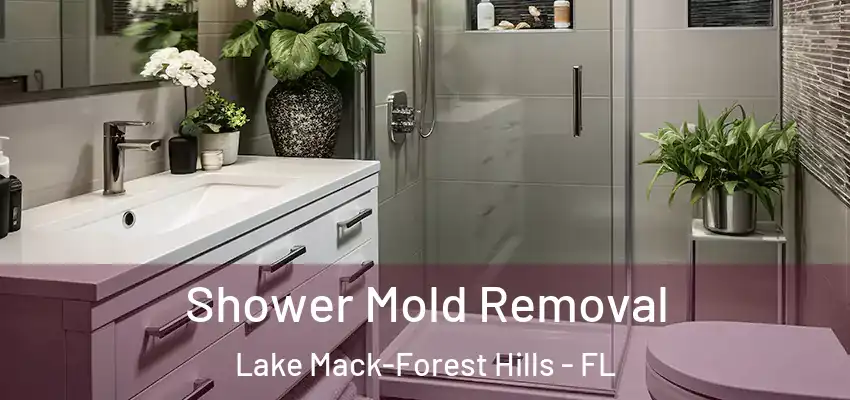  Shower Mold Removal Lake Mack-Forest Hills - FL